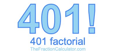 401 Factorial