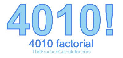 4010 Factorial