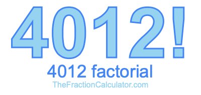 4012 Factorial