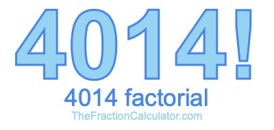 4014 Factorial