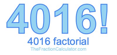 4016 Factorial