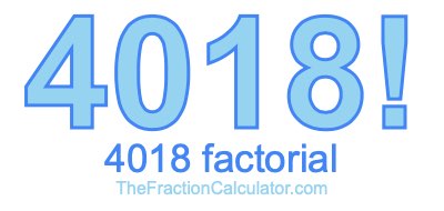 4018 Factorial