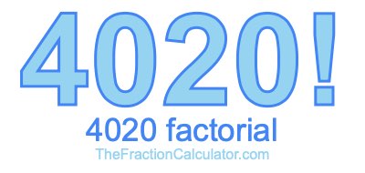 4020 Factorial