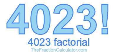 4023 Factorial