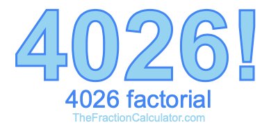 4026 Factorial