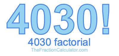4030 Factorial