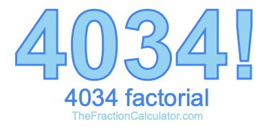4034 Factorial