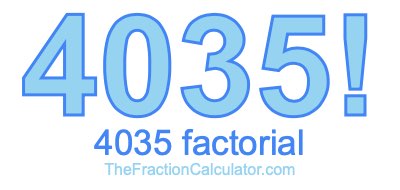 4035 Factorial