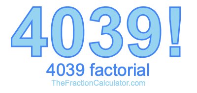 4039 Factorial
