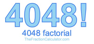 4048 Factorial