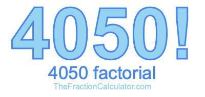 4050 Factorial
