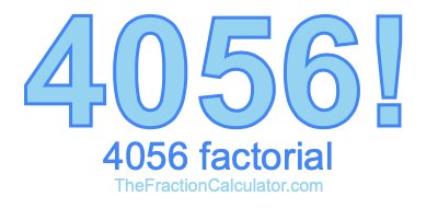 4056 Factorial