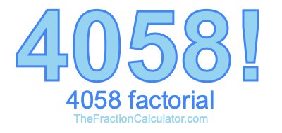 4058 Factorial