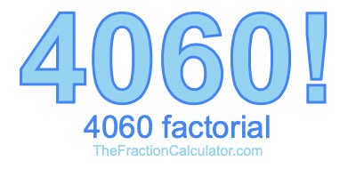 4060 Factorial