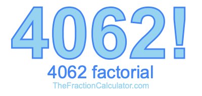 4062 Factorial