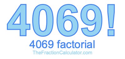 4069 Factorial