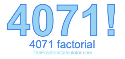 4071 Factorial