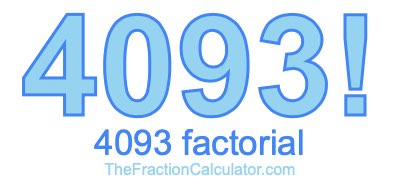 4093 Factorial