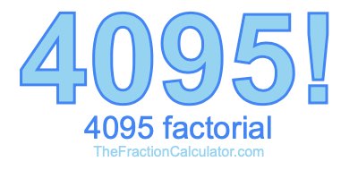 4095 Factorial