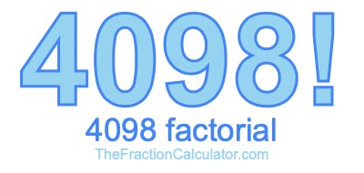 4098 Factorial
