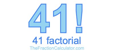 41 Factorial