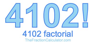 4102 Factorial