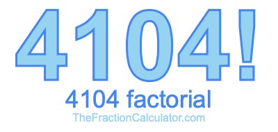 4104 Factorial