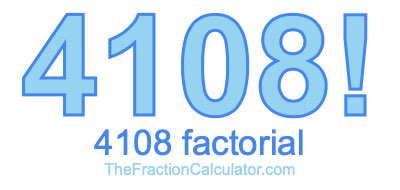 4108 Factorial