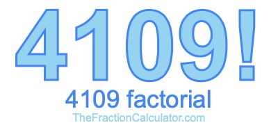 4109 Factorial