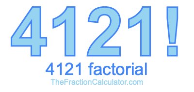 4121 Factorial