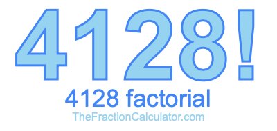 4128 Factorial