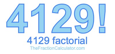 4129 Factorial