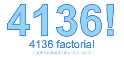 4136 Factorial