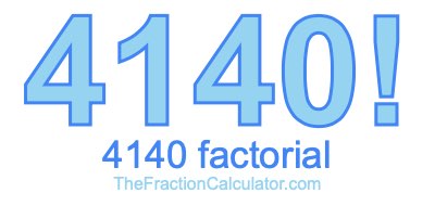 4140 Factorial
