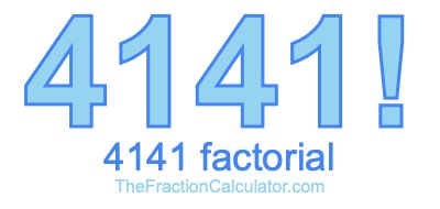 4141 Factorial
