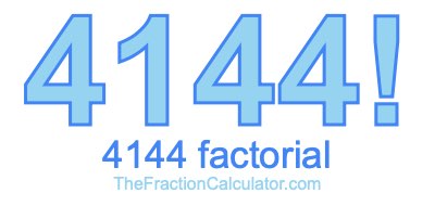 4144 Factorial