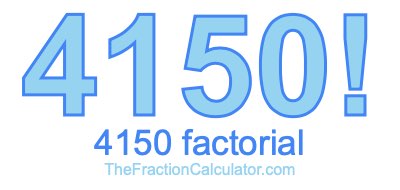 4150 Factorial