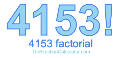 4153 Factorial