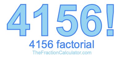 4156 Factorial