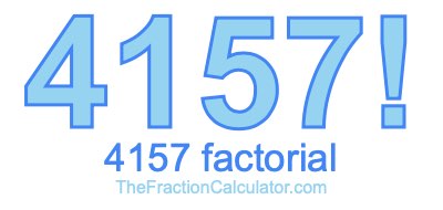 4157 Factorial