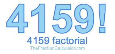4159 Factorial