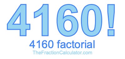 4160 Factorial