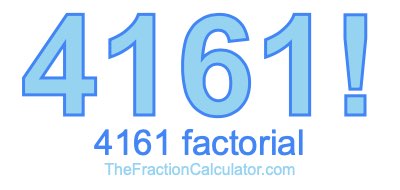 4161 Factorial