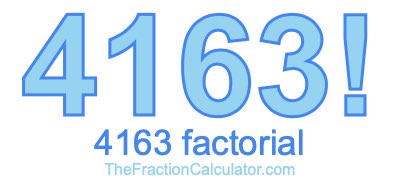 4163 Factorial
