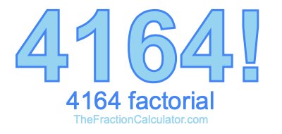 4164 Factorial