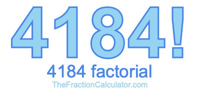 4184 Factorial