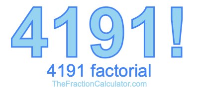 Factorial of 4191 4191 Factorial