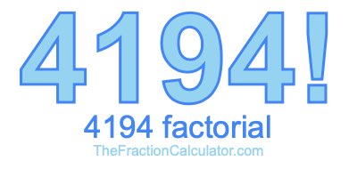 4194 Factorial