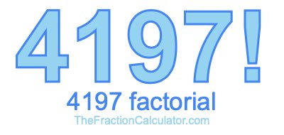 4197 Factorial