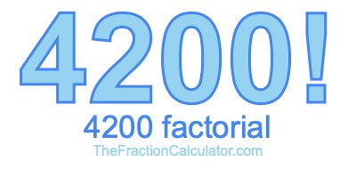 Factorial of 4200 4200 Factorial